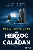 Kevin J Anderson, Kevin J. Anderson, Bria Herbert, Brian Herbert - Der W&uuml;stenplanet - Der Herzog von Caladan