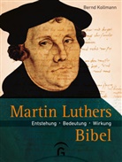 Bernd Kollmann - Martin Luthers Bibel