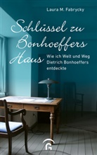 Laura M Fabrycky, Laura M. Fabrycky - Schl&uuml;ssel zu Bonhoeffers Haus