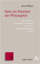 Anne Wilken - Kant als Klassiker der Philosophie