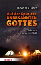 Johannes R&ouml;ser - Auf der Spur des unbekannten Gottes
