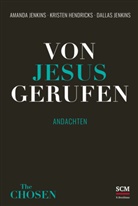 Kriste Hendricks, Kristen Hendricks, Hendricks  Kristen, Amand Jenkins, Amanda Jenkins, Dallas Jenkins... - Von Jesus gerufen