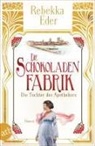 Rebekka Eder - Die Schokoladenfabrik - Die Tochter des Apothekers