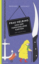 Eberhard Michaely - Frau Helbing und der verschollene Kapit&auml;n