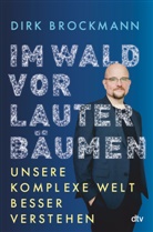 Dirk Brockmann, Dirk (Prof. Dr.) Brockmann - Im Wald vor lauter B&auml;umen