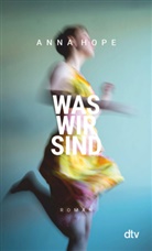 Anna Hope - Was wir sind
