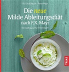 Peter Mayr, Eric Rauch, Erich Rauch - Die neue Milde Ableitungsdi&auml;t nach F.X. Mayr