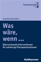 Angelika Rohwetter - Was w&auml;re, wenn ...