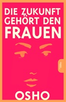 Osho - Die Zukunft geh&ouml;rt den Frauen