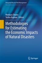 Kajitani, Kajitani, Yoshio Kajitani, Hirokaz Tatano, Hirokazu Tatano - Methodologies for Estimating the Economic Impacts of Natural Disasters