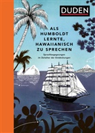 Rita Mielke, Hanna Zeckau - Als Humboldt lernte, Hawaiianisch zu sprechen