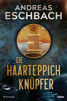 Andreas Eschbach - Die Haarteppichknüpfer