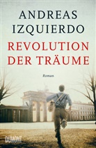 Andreas Izquierdo - Revolution der Tr&auml;ume