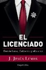 J Jesus Lemus, J. Jes&uacute;s Lemus - Ellicenciado (Spanish Edition)