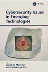 Ioanna Kantzavelou, Ioanna Maglaras Kantzavelou, Leandros Maglaras, Leandros A. Kantzavelou Maglaras, Leandros Kantzavelou Maglaras, Ioanna Kantzavelou... - Cybersecurity Issues in Emerging Technologies