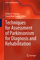 Sridhar P. Arjunan, Kant Kumar, Kant Kumar, Dinesh Kant Kumar, Sridha P Arjunan, Sridhar P Arjunan - Techniques for Assessment of Parkinsonism for Diagnosis and Rehabilitation