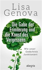 Lisa Genova - Die Gabe der Erinnerung und die Kunst des Vergessens