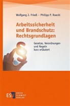 Wolfgang J (Dr.-Ing. Friedl, Wolfgang J (Dr.-Ing.) Friedl, Wolfgang J. Friedl, Philipp P (D Roeckl, Philipp P. Roeckl - Arbeitssicherheit und Brandschutz: Rechtsgrundlagen