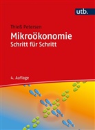 Thie&szlig; Petersen, Thiess (Dr.) Petersen - Mikro&ouml;konomie Schritt f&uuml;r Schritt