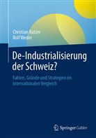 Christia Rutzer, Christian Rutzer, Rolf Weder - De-Industrialisierung der Schweiz?
