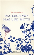 Konfuzius, Hong Yu, Fellmann, Fellmann, Ferdinan Fellmann, Ferdinand Fellmann... - Zhongyong. Das Buch von Ma&szlig; und Mitte