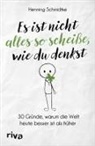 Henning Schmidtke - Es ist nicht alles so schei&szlig;e, wie du denkst