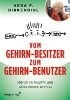Vera F Birkenbihl, Vera F. Birkenbihl - Vom Gehirn-Besitzer zum Gehirn-Benutzer