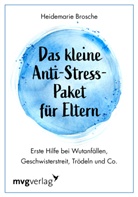 Heidemarie Brosche - Das kleine Anti-Stress-Paket f&uuml;r Eltern