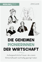 Jana Lucas - Die geheimen Pionierinnen der Wirtschaft