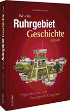 Friedhelm Wessel - Wo das Ruhrgebiet Geschichte schrieb