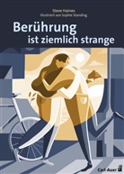 Steve Haines, Sophie Standing - Ber&uuml;hrung ist ziemlich strange