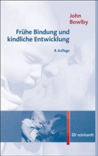 John Bowlby, Manfre Endres, Manfred Endres - Fr&uuml;he Bindung und kindliche Entwicklung