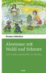Werner Schaller - Abenteuer mit Waldi und Schnurz