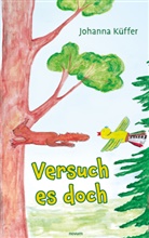 Johanna K&uuml;ffer - Versuch es doch