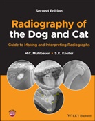 S K Kneller, S. K. Kneller, Kneller S. K., Muhlbauer, M C Muhlbauer, M. C. Muhlbauer... - Radiography of the Dog and Cat