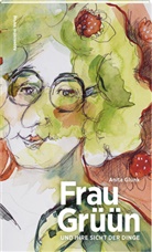 Anita Glunk - Frau Gr&uuml;&uuml;n und ihre Sicht der Dinge