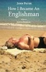 John Peter, Judith Burnley - How I Became an Englishman