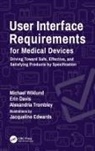 Erin Davis, Erin (UL-Wiklund Davis, Davis Erin, Alexandria Trombley, Trombley Alexandria, Michael Wiklund... - User Interface Requirements for Medical Devices