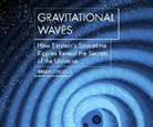 Gravitational Waves: How Einstein's Spacetime Ripples Reveal the Secrets of the Universe (Audio book)