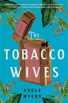 Adele Myers - The Tobacco Wives