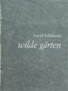 Astrid Schleinitz - wilde g&auml;rten
