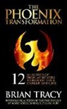 Brian Tracy, Tracy Brian - The Phoenix Transformation