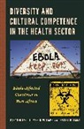Regina Bash-Taqi, Mohamed Kanu, Mohamed Williams Kanu, Charles Williams, Elizabeth Williams, Mohamed Kanu... - Diversity and Cultural Competence in the Health Sector