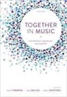 Renee Timmers, Renee (Professor of Psychology of Music Timmers, Bailes, Daffern, Timmers, Freya Bailes... - Together in Music