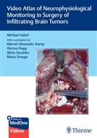 Michael Sabel, Michael Christoph Sabel - Video Atlas of Neurophysiological Monitoring in Surgery of Infiltrating Brain Tumors
