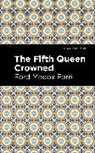 Ford Madox Ford - The Fifth Queen Crowned