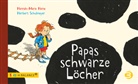 Hannah-Marie Heine, Heribert Schulmeyer - Papas schwarze L&ouml;cher