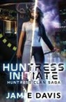 Michael Anderle, Jamie Davis - Huntress Initiate