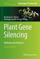 Kirankuma Mysore, Kirankumar Mysore, Kirankumar S. Mysore, Kirankumar S Mysore, Senthil-Kumar, Senthil-Kumar... - Plant Gene Silencing