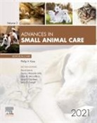 Larry D Cowgill, Larry D. (UCDavis) Cowgill, Cowgill Larry D., Laurel Gershwin, Gershwin Laurel, Philip Kass... - Advances in Small Animal Care, 2021: Volume 2-1